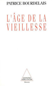 Title: L' Âge de la vieillesse, Author: Patrice Bourdelais