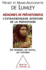Mémoires de préhistoriens: L'extraordinaire aventure de la préhistoire. Les hommes, les outils, les cultures.