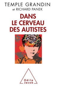 Title: Dans le cerveau des autistes, Author: Temple Grandin