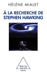 Title: À la recherche de Stephen Hawking, Author: Hélène Mialet