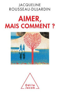 Title: Aimer, mais comment?, Author: Jacqueline Rousseau-Dujardin