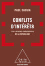 Conflits d'intérêts: Les liaisons dangereuses de la République