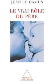 Title: Le Vrai Rôle du père, Author: Jean Le Camus
