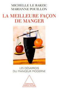 Title: La Meilleure Façon de manger: Les désarrois du mangeur moderne, Author: Michelle Le Barzic