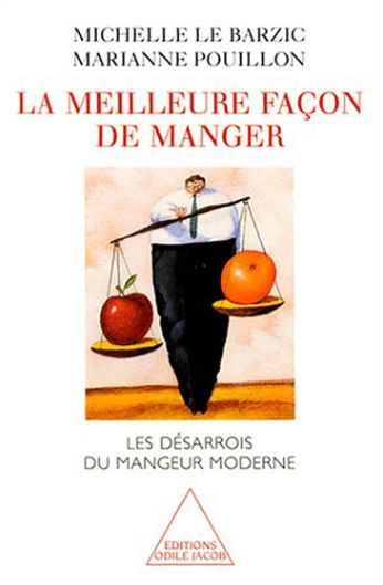 La Meilleure Façon de manger: Les désarrois du mangeur moderne