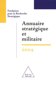 Title: Annuaire stratégique et militaire 2004, Author: Fondation pour la Recherche Stratégique