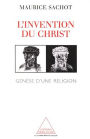 L' Invention du Christ: Genèse d'une religion