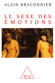 Title: Le Sexe des émotions, Author: Alain Braconnier