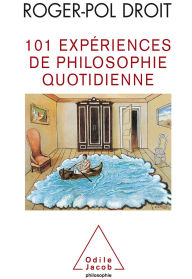 Title: 101 expériences de philosophie quotidienne, Author: Roger-Pol Droit