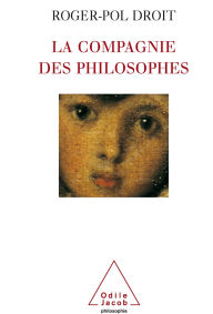 Title: La Compagnie des philosophes, Author: Roger-Pol Droit
