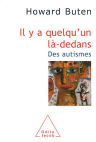 Title: Il y a quelqu'un là-dedans: Des autismes, Author: Howard Buten