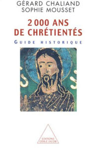 Title: 2 000 ans de chrétientés: Guide historique, Author: Gérard Chaliand