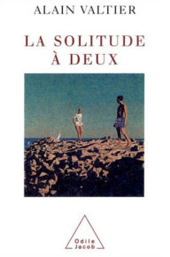 Title: La Solitude à deux, Author: Alain Valtier