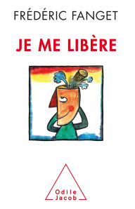 Title: Je me libère, Author: Frédéric Fanget