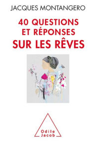Title: 40 questions et réponses sur les rêves, Author: Jacques Montangero