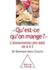 Title: Qu'est-ce qu'on mange ?: L'alimentation des ados de A à Z, Author: Dominique-Adèle Cassuto