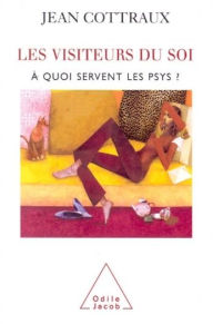 Title: Les Visiteurs du soi: À quoi servent les psys ?, Author: Jean Cottraux