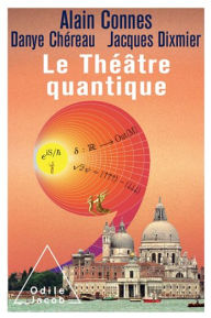 Title: Le Théâtre quantique, Author: Alain Connes
