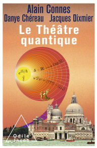Title: Le Théâtre quantique, Author: Alain Connes