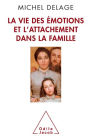 La Vie des émotions et l'attachement dans la famille