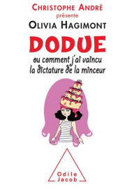 Title: Dodue: ou comment j'ai vaincu la dictature de la minceur, Author: Olivia Hagimont