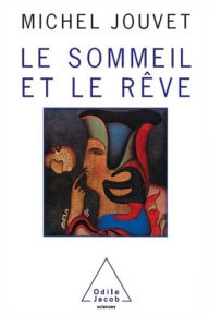 Title: Le Sommeil et le Rêve, Author: Michel Jouvet