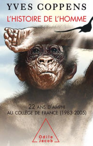Title: L' Histoire de l'Homme: 22 ans d'amphi au Collège de France, Author: Yves Coppens