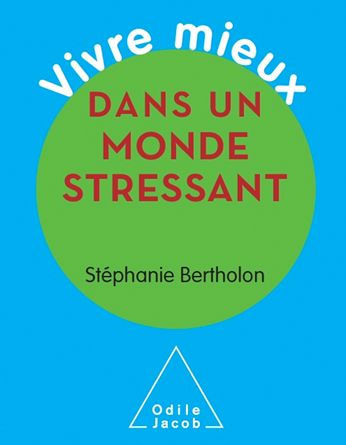 Vivre mieux dans un monde stressant