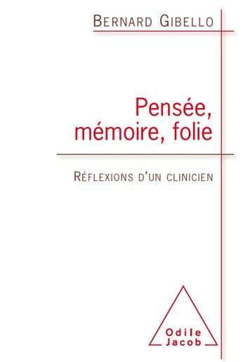 Pensée, Mémoire, Folie: Réflexions d'un clinicien