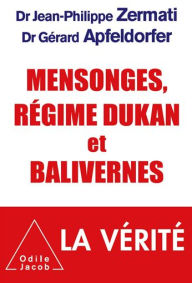 Title: Mensonges, régime Dukan et balivernes, Author: Gérard Apfeldorfer