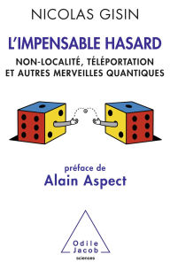 Title: L' Impensable Hasard: Non-localité, téléportation et autres merveilles quantiques, Author: Nicolas Gisin