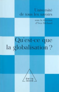 Title: Qu'est-ce que la globalisation ?: (Volume 12), Author: Yves Michaud