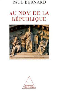 Title: Au nom de la République, Author: Paul Bernard