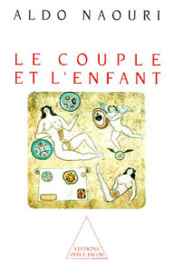 Title: Le Couple et l'Enfant, Author: Aldo Naouri