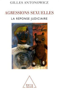 Title: Agressions sexuelles: La réponse judiciaire, Author: Gilles Antonowicz