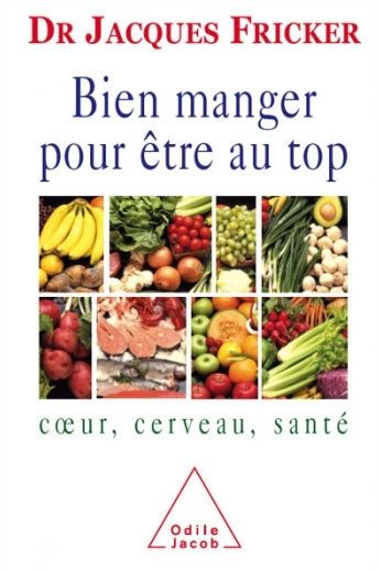 Bien manger pour être au top: Cour, cerveau, santé