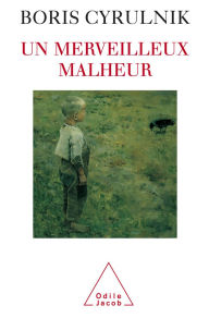 Title: Un merveilleux malheur, Author: Boris Cyrulnik