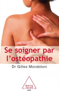 Title: Se soigner par l'ostéopathie, Author: Gilles Mondoloni