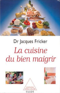 Title: La Cuisine du bien maigrir: De la forme et de la santé, Author: Jacques Fricker