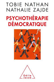 Title: Psychothérapie démocratique, Author: Tobie Nathan