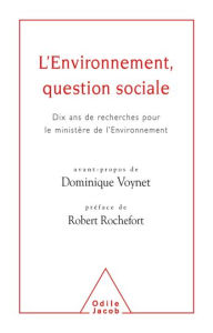 Title: L' Environnement, question sociale: Dix ans de recherche pour le ministère de l'Environnement, Author: Robert Rochefort