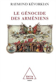 Title: Le Génocide des Arméniens, Author: Raymond Kévorkian