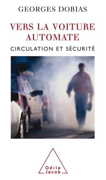 Vers la voiture automate: Circulation et sécurité