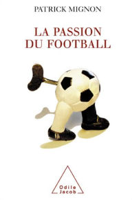 Title: La Passion du football, Author: Patrick Mignon