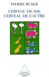 Title: Cerveau de soi, Cerveau de l'autre, Author: Pierre Buser