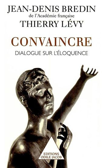 Convaincre: Dialogue sur l'éloquence