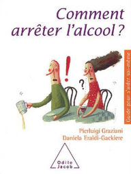 Title: Comment arrêter l'alcool ?, Author: Pierluigi Graziani