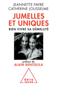 Title: Jumelles et uniques: Bien vivre sa gémellité, Author: Jeannette Favre