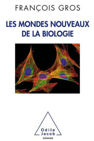 Title: Les Mondes nouveaux de la biologie, Author: François Gros