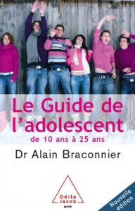 Title: Le Guide de l'adolescent: De 10 ans à 25 ans, Author: Alain Braconnier